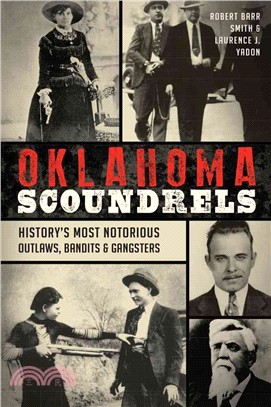 Oklahoma Scoundrels ─ History Most Notorious Outlaws, Bandits & Gangsters