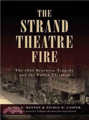 The Strand Theatre Fire ─ The 1941 Brockton Tragedy and the Fallen Thirteen