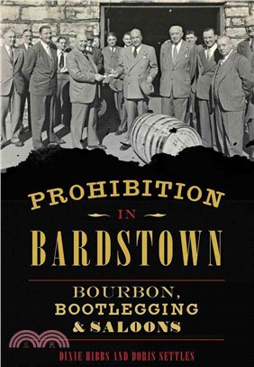 Prohibition in Bardstown ─ Bourbon, Bootlegging & Saloons