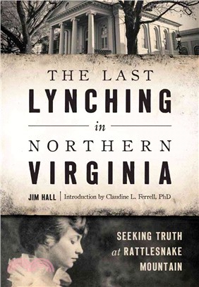 The Last Lynching in Northern Virginia ― Seeking Truth at Rattlesnake Mountain