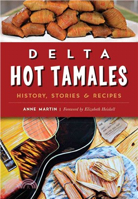 Delta Hot Tamales ― History, Stories & Recipes
