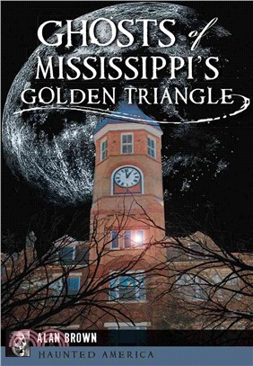 Ghosts of Mississippi's Golden Triangle