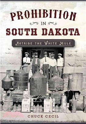 Prohibition in South Dakota ─ Astride the White Mule