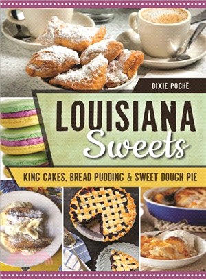 Louisiana Sweets ─ King Cakes, Bread Pudding & Sweet Dough Pie