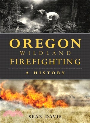 Oregon Wildland Firefighting ― A History