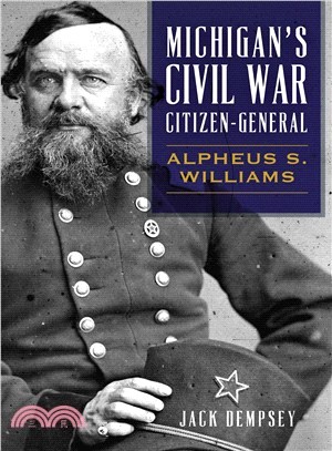 Michigan's Civil War Citizen-General ― Alpheus S. Williams