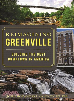 Reimagining Greenville ─ Building the Best Downtown in America