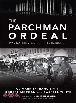 The Parchman Ordeal ― 1965 Natchez Civil Rights Injustice