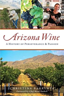 Arizona Wine ― A History of Perseverance and Passion