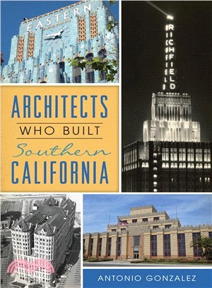 Architects Who Built Southern California