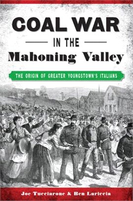 Coal War in the Mahoning Valley ― The Origin of Greater Youngstown's Italians