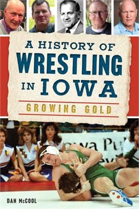 A History of Wrestling in Iowa ― Growing Gold