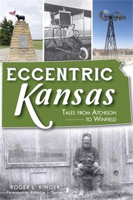 Eccentric Kansas ― Tales from Atchison to Winfield