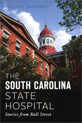 The South Carolina State Hospital ― Stories from Bull Street