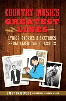 Country Music's Greatest Lines ― Lyrics, Stories and Sketches from American Classics