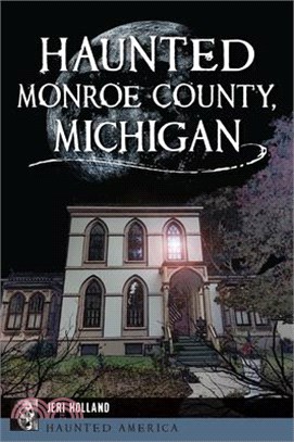 Haunted Monroe County, Michigan