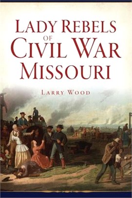 Lady Rebels of Civil War Missouri