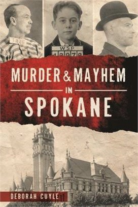 Murder & Mayhem in Spokane