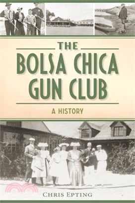 The Bolsa Chica Gun Club: A History