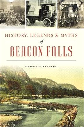 History, Legends & Myths of Beacon Falls