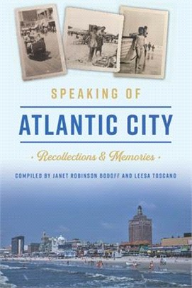 Speaking of Atlantic City: Recollections and Memories