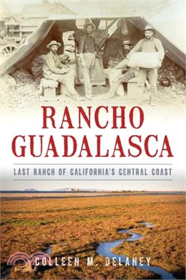 Rancho Guadalasca: Last Ranch of California's Central Coast