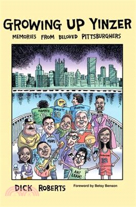 Growing Up Yinzer: Memories from Beloved Pittsburghers