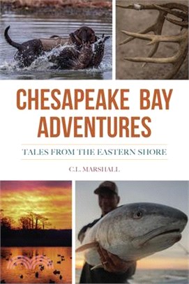 Chesapeake Bay Adventures: Tales from the Eastern Shore