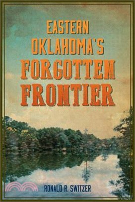 Eastern Oklahoma's Forgotten Frontier