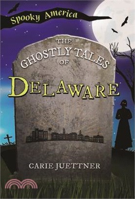 The Ghostly Tales of Delaware
