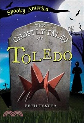 The Ghostly Tales of Toledo