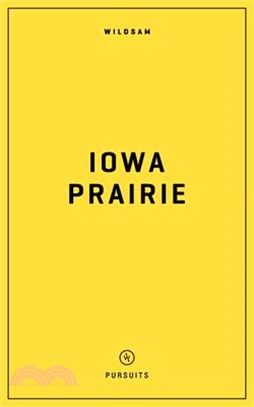 Wildsam Field Guides: Iowa Prairie