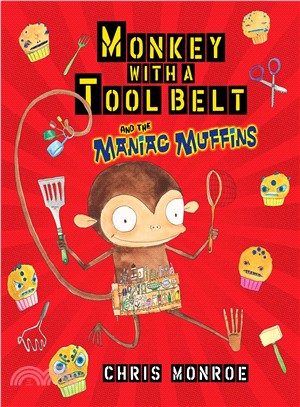Monkey With a Tool Belt and the Maniac Muffins