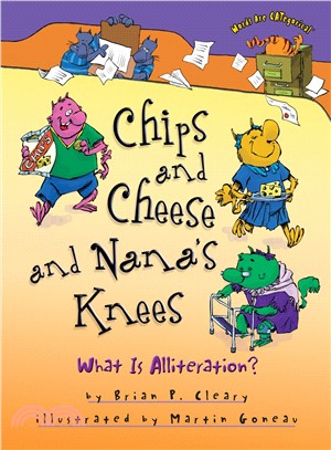 Chips and Cheese and Nana's Knees ─ What Is Alliteration?