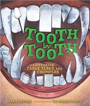 Tooth by tooth : comparing fangs, tusks, and chompers /