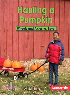 Hauling a Pumpkin ― Wheels and Axles Vs. Lever