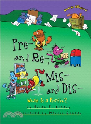 Pre- and Re-, Mis- and Dis- ─ What Is a Prefix?