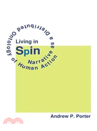 Living in Spin ─ Narrative As a Distributed Ontology of Human Action