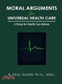 Moral Arguments for Universal Health Care ─ A Vision for Health Care Reform