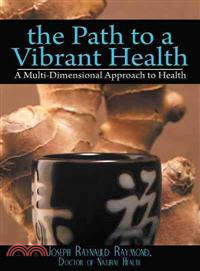 The Path to a Vibrant Health ─ A Multi-Dimensional Approach to Health