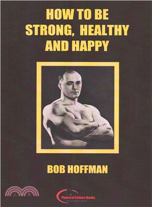 How to Be Strong, Healthy and Happy ― Original Version, Restored