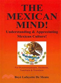 The Mexican Mind! ― Understanding & Appreciating Mexican Culture!