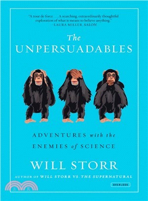 The Unpersuadables ― Adventures With the Enemies of Science