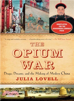 The Opium War ─ Drugs, Dreams, and the Making of Modern China