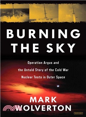 Burning the Sky ― Project Argus, the Most Dangerous Scientific Experiment in History