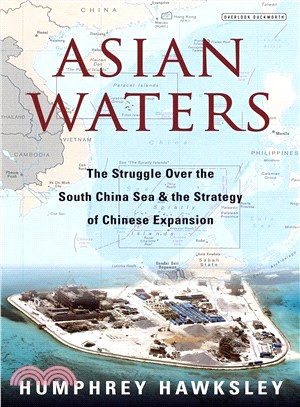 Asian Waters ― The Struggle over the South China Sea and the Strategy of Chinese Expansion