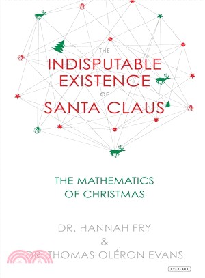 The Indisputable Existence of Santa Claus ─ The Mathematics of Christmas