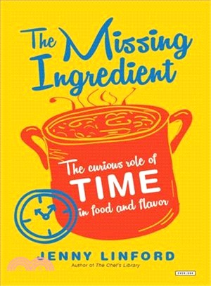 The Missing Ingredient ― The Curious Role of Time in Food and Flavor