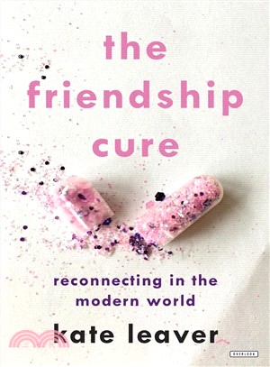 The Friendship Cure ― A Manifesto for Reconnecting in the Modern World