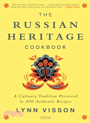 The Russian Heritage Cookbook ― A Culinary Tradition in over 400 Recipes